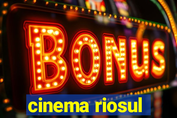 cinema riosul